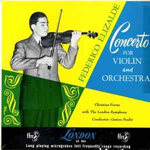 Christian Ferras With The London Symphony Orchestra Conductor: Gaston Poulet, Federico Elizalde - Elizalde: Concerto For Violin And Orchestra FLAC
