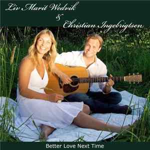 Liv Marit Wedvik & Christian Ingebrigtsen - Better Love Next Time FLAC