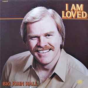 Big John Hall - I Am Loved FLAC