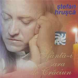 Ștefan Hrușcă - Sfântă-i Sara De Crăciun FLAC