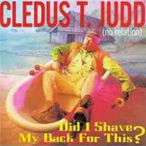 Cledus T. Judd - Did I Shave My Back For This? FLAC