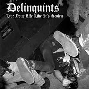 The Delinquints - Live Your Life Like It's Stolen FLAC