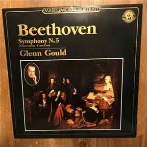 Beethoven, Glenn Gould - Beethoven Symphony No. 5 (Transcription: Franz Liszt) FLAC