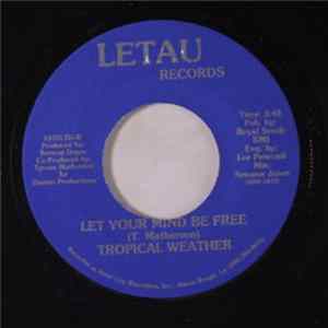 Tropical Weather - Rocking And Grooving / Let Your Mind Be Free FLAC