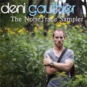 Deni Gauthier - The NoiseTrade Sampler FLAC