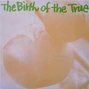 Various - Birth Of The True FLAC