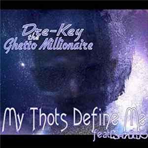 Dre-Key The Ghetto Millionaire Feat K-Rino - My Thots Define Me FLAC