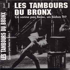 Les Tambours Du Bronx - Ça Sonne Pas Beau, Un Bidon ?!? FLAC