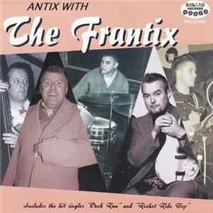The Frantix - Antix With The Frantix FLAC