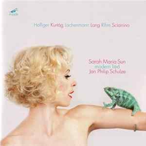 Holliger, Kurtág, Lachenmann, Lang, Rihm, Sciarrino, Sarah Maria Sun, Jan Philip Schulze - Modern Lied FLAC
