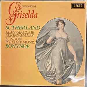 Bononcini, Sutherland, Elms, Sinclair, Elkins, Malas, London Philharmonic, Bonynge - Griselda FLAC