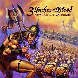 3 Inches Of Blood - Advance And Vanquish FLAC