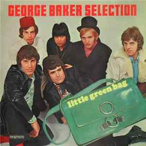 George Baker Selection - Little Green Bag FLAC