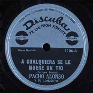 Pacho Alonso Y Su Conjunto - A Cualquiera Se Le Muere Un Tio FLAC