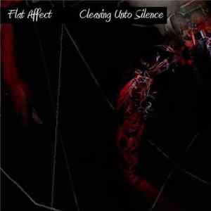 Flat Affect - Cleaving Unto Silence FLAC