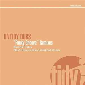 Untidy Dubs - Funky Groove Remixes FLAC