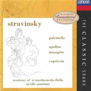 Stravinsky, Academy Of St. Martin-In-The-Fields, Neville Marriner - Pulcinella / Apollon Musagète / Capriccio FLAC