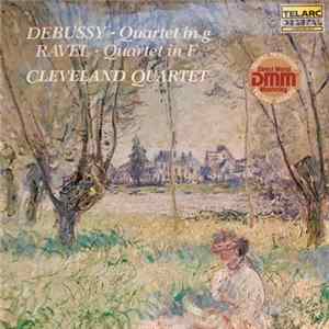 Debussy, Ravel - The Cleveland Quartet - Debussy: Quartet In G • Ravel: Quartet In F FLAC