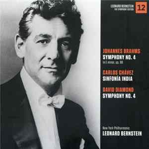 Johannes Brahms / Carlos Chávez / David Diamond - New York Philharmonic, Leonard Bernstein - Symphony No. 4 In E Minor / Sinfonía India / Symphony No. 4 FLAC