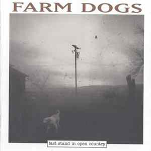 Farm Dogs - Last Stand In Open Country FLAC