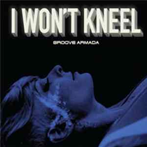 Groove Armada - I Won't Kneel FLAC
