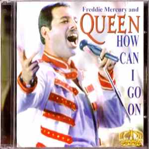 Queen, Freddie Mercury - How Can I Go On FLAC