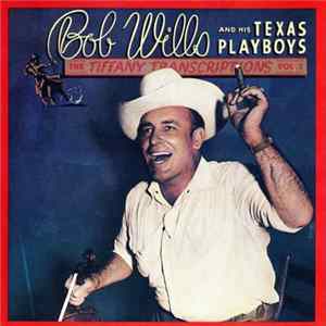 Bob Wills And His Texas Playboys - The Tiffany Transcriptions Vol. 1 FLAC