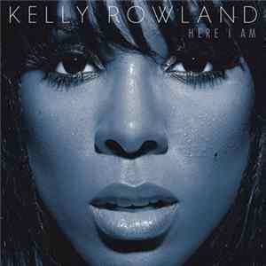 Kelly Rowland - Here I Am FLAC