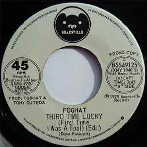 Foghat - Third Time Lucky (First Time I Was A Fool) (Edit) / Love In Motion FLAC