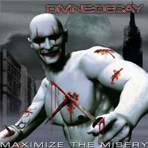 Divine:Decay - Maximize The Misery FLAC