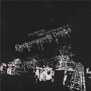 Chrs Galarreta - Raw Field Recordings II: Electromagnetic Detritus FLAC