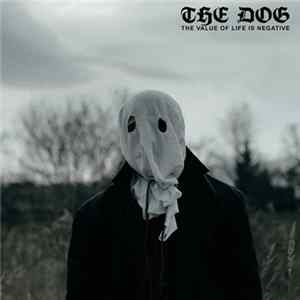 The Dog - The Value Of Life Is Negative FLAC
