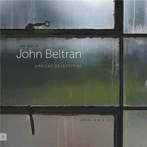 John Beltran - Ambient Selections 1995 - 2011 FLAC
