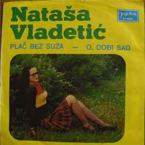 Nataša Vladetić - Plač Bez Suza / O, Dođi Sad FLAC