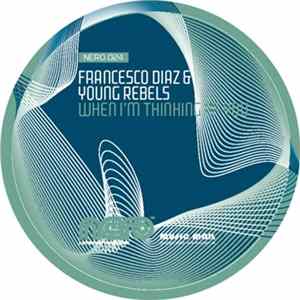 Francesco Diaz & Young Rebels - When Im Thinking Of You FLAC