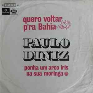 Paulo Diniz - Quero Voltar P'ra Bahia / Ponha Um Arco-Iris Na Sua Moringa FLAC