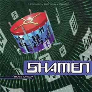 The Shamen - Boss Drum FLAC