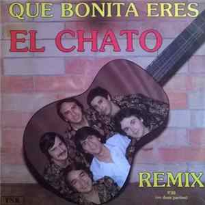 El Chato - Que Bonita Eres FLAC