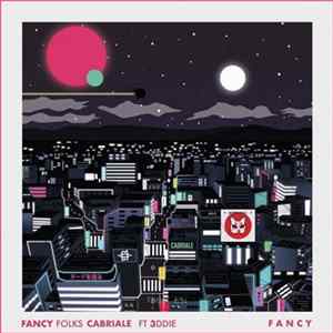 Fancy Folks & Cabriale Ft. 3ddie - Fancy FLAC