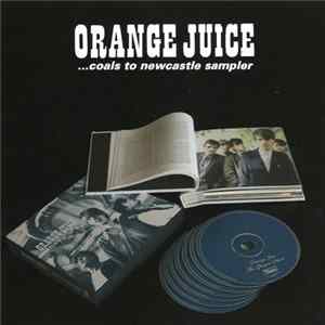 Orange Juice - ...Coals To Newcastle Sampler FLAC