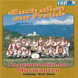 Sarganserländer Musikanten - Euch Allen Zur Freud FLAC