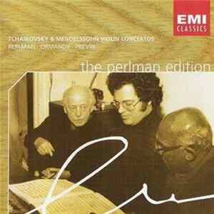 Tchaikovsky & Mendelssohn / Perlman · Ormandy · Previn - Violin Concertos FLAC