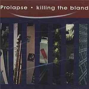 Prolapse - Killing The Bland FLAC