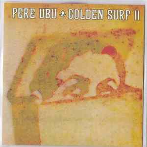 Pere Ubu - Golden Surf II FLAC