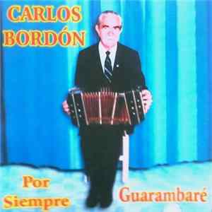 Carlos Bordón - Por Siempre Guarambaré FLAC