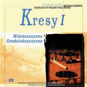 Various - Kresy I - Wileńszczyzna - Grodzieńszczyzna FLAC