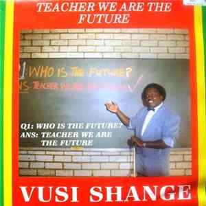 Vusi Shange - Teacher We Are The Future FLAC