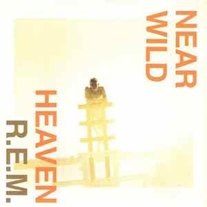 R.E.M. - Near Wild Heaven FLAC