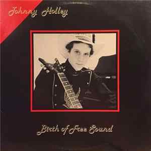 Johnny Holley - Birth Of Free Sound FLAC