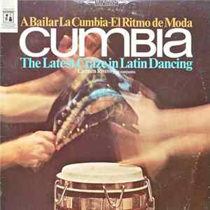 Carmen Rivero Y Su Conjunto - Cumbia (A Bailar La Cumbia - El Ritmo De Moda = The Latest Craze In Latin Dancing) FLAC